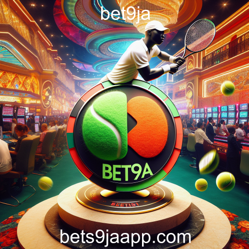 Apostas em Tênis na Bet9ja: Um Guia Completo para Apostadores